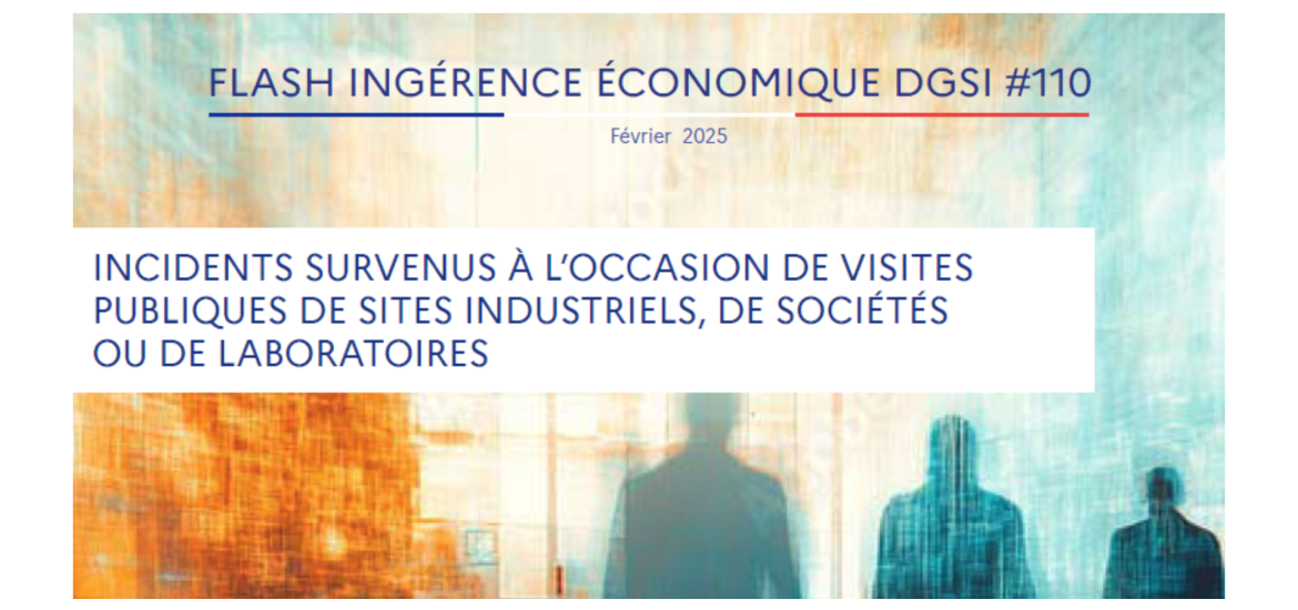 Flash Ingérence DGSI – Conseil aux entreprises  « Incidents lors de visites publiques de sites industriels  enjeux et recommandations »